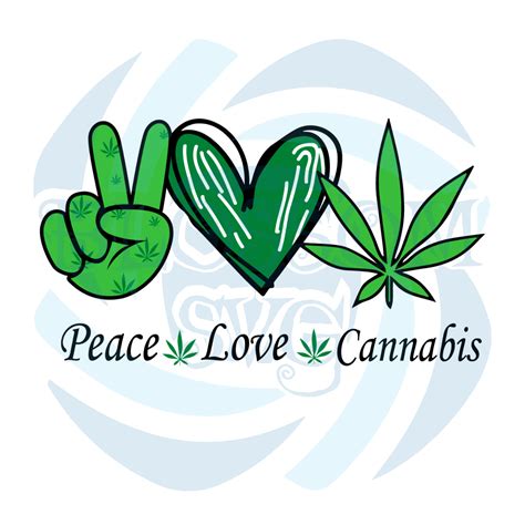 Peace Love Cannabis Svg Trending Svg Cannabis Svg Peace Love Svg