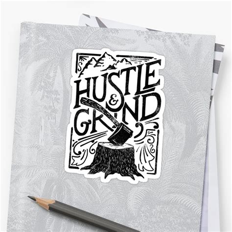 Hustle And Grind Sticker By Kdigraphics Redbubble