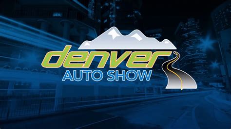Dont Miss The 2017 Denver Auto Show Youtube