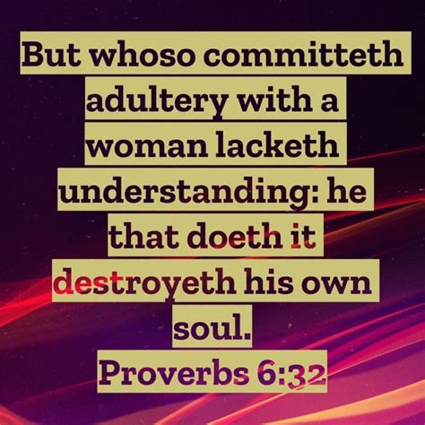 proverbs 6 32 but whoso committeth adultery with a woman lacketh understanding he that doeth it
