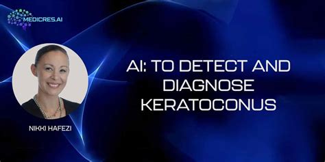 Advancing Keratoconus Detection Nikki Hafezi On Ai The Elza Institute