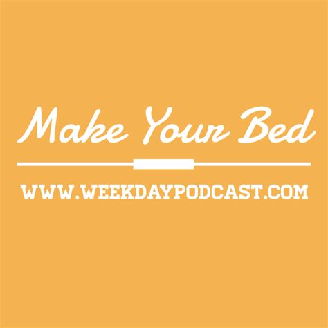 Message Make Your Bed September 14th 2017 From Bobby Mcgraw