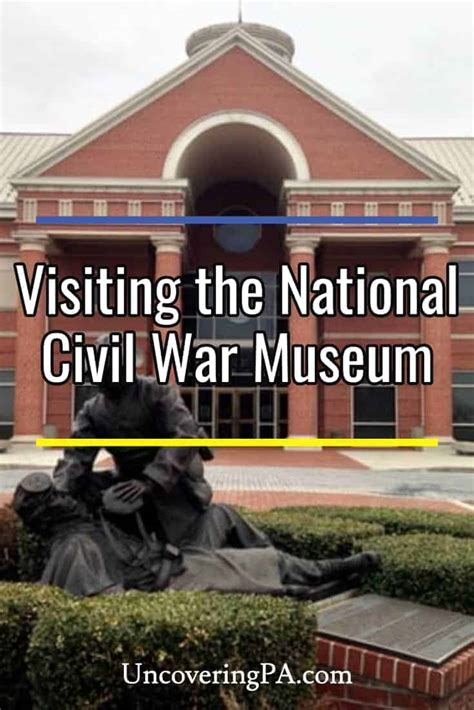 Visiting The National Civil War Museum A Great Overview Of Americas