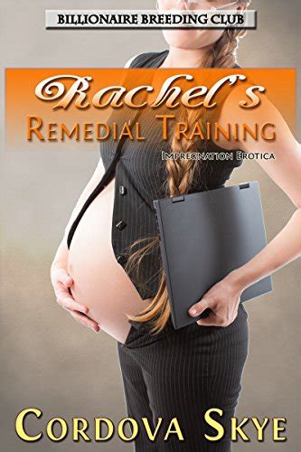 Rachel S Remedial Training Impregnation Erotica Billionaire Breeding Club Book Ebook Skye