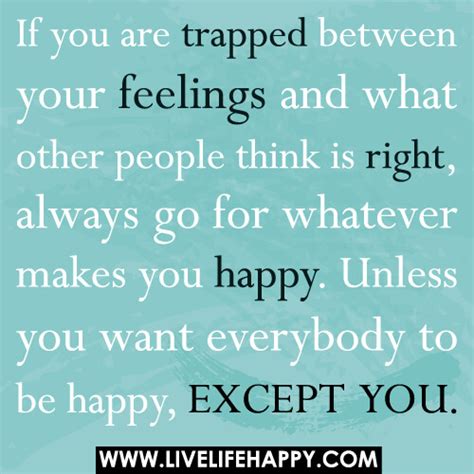 If You Are Trapped Live Life Happy
