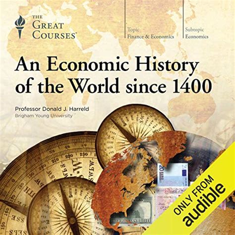 An Economic History Of The World Since 1400 Audio Download Donald J