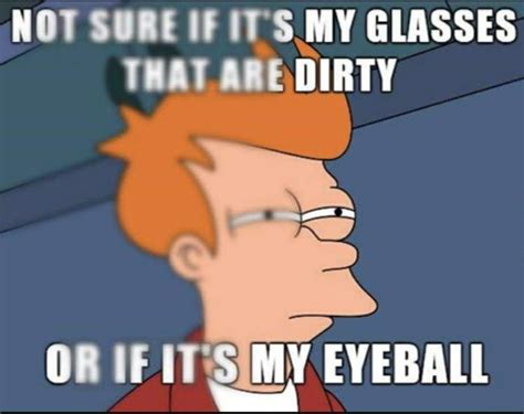 How I See Daily Maybe I Need Some Glasses 9gag