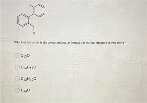 Solved Which Of The Below Is The Correct Molecular Formula
