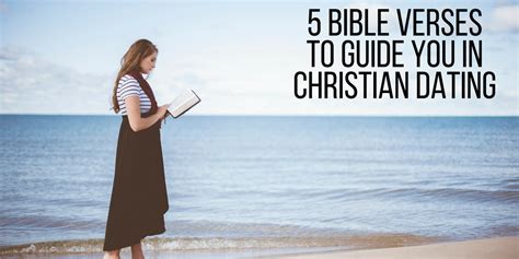 5 Bible Verses To Guide You In Christian Dating