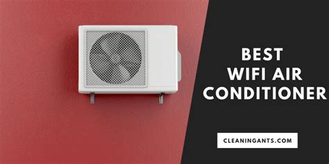 Best Wifi Air Conditioner You Should Buy Now Cleaning Ants