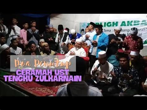 Videos you watch may be added to the tv's watch history and. Syahdu Bener, Doa Penutup Ceramah KH Ust Tengku Zulkarnain ...