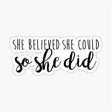 she believed she could so she did sticker by mynameisliana redbubble