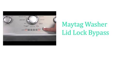 Maytag Washer Lid Lock Bypass Troubleshooting Guide