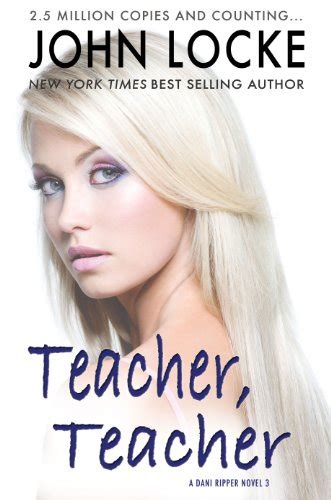 Teacher Teacher A Dani Ripper Novel Book 3 Kindle Edition By Locke