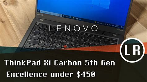 Lenovo Thinkpad X1 Carbon 5th Gen Excellence Under 450 Youtube