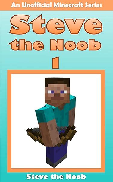 Amazon Diary Of Steve The Noob 17 An Unofficial Minecraft Book