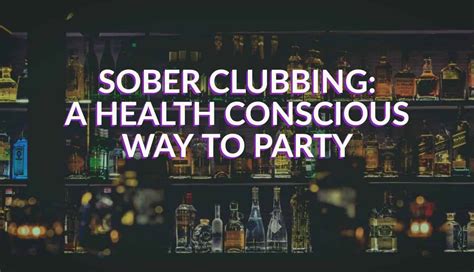 Sober Clubbing A Health Conscious Way To Party Storm Djs