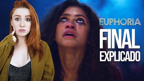 Euphoria Final Explicado Youtube