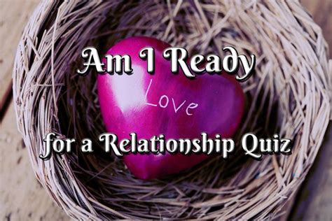 The Am I Ready For A Relationship Quiz In Relationship Quiz Happy Relationships