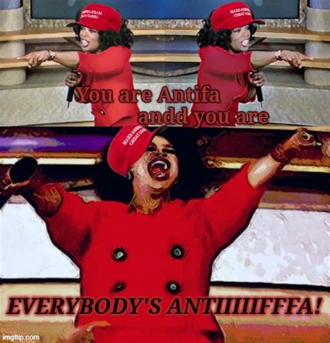 Maga Oprah Winfrey Everybodys Antifa Blank Template Imgflip