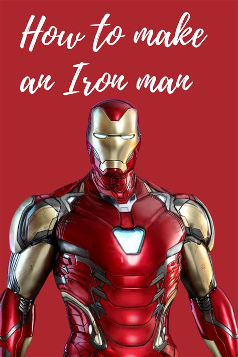 How To Make An Iron Man Iron Man Iron Man Suit Real Iron Man