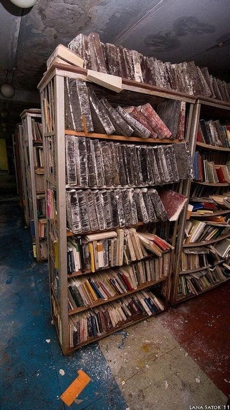 Bone Chilling Photos Of Abandoned Places Abandoned Library Abandoned