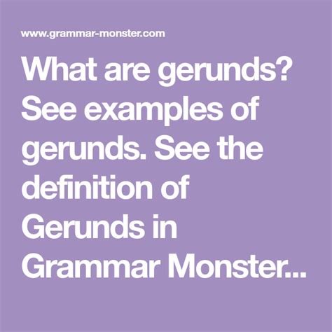 Gerunds can function as the subject of a verb, the object of a. What are gerunds? See examples of gerunds. See the ...