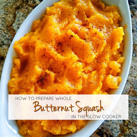 How To Prepare Whole Butternut Squash In The Slow Cooker A Reinvented Mom
