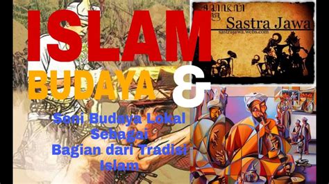 Seni Budaya Lokal Sebagai Bagian Dari Tradisi Islam Sejarah