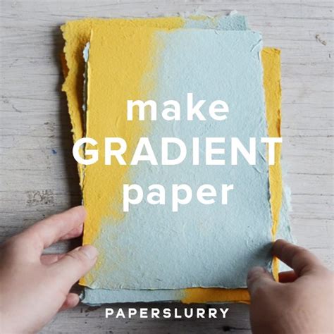 Make Gradient Paper A Creative Hand Papermaking Technique — Paperslurry