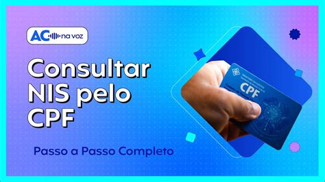 Como Consultar Nis Pelo Cpf Confira Como Fazer Ac Na Voz Acordo