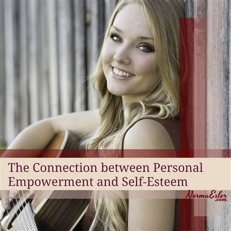 The Connection Between Personal Empowerment And Self Esteem Norma Esler
