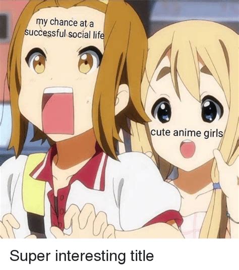 My Chance At A Successful Social Lif Cute Anime Girls 0