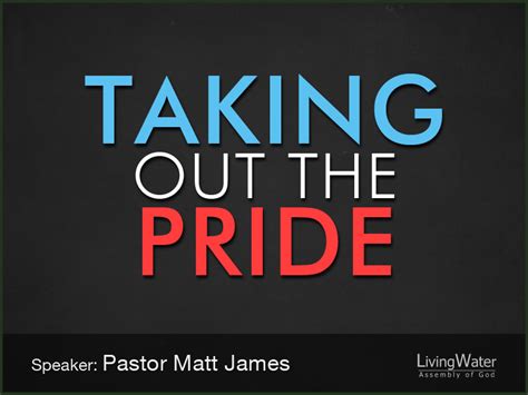 Taking Out The Pride Living Water Assembly Of God