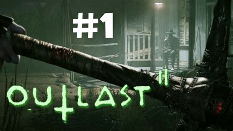 Outlast 2 Walkthrough Gameplay Part 1 The Nightmare Ps4 1080p Full