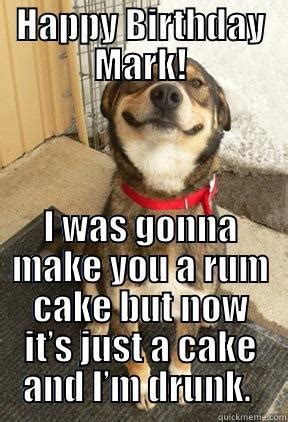 Happy birthday mark images funny. What's up dawg? - quickmeme