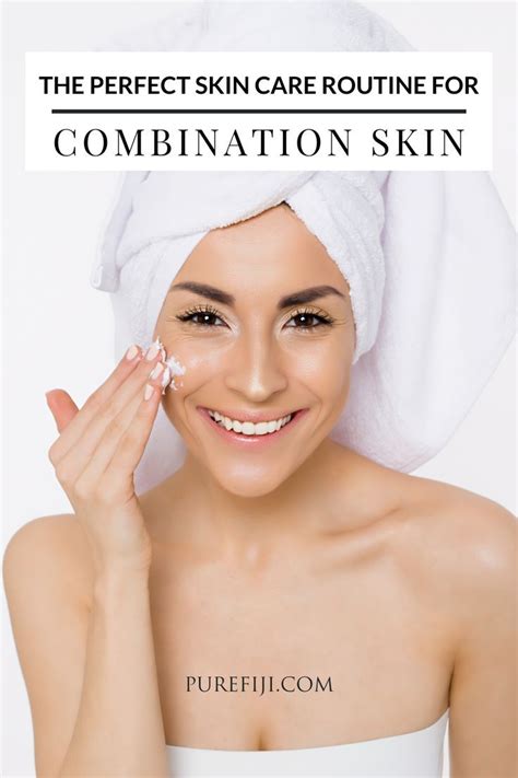 Combination Skin Care Routine Must Have Natural Products And Tips Skin Care Combination Skin