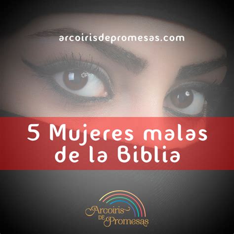 Top 5 Mujeres Malas De La Biblia Arcoiris De Promesas