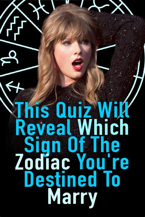 This Quiz Will Reveal Which Sign Of The Zodiac Youre Destined To Marry