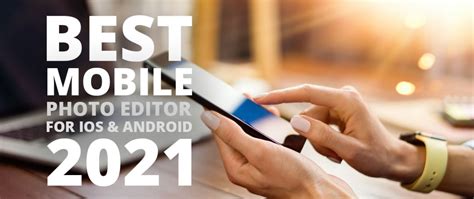 The Best Mobile Photo Editing Apps For Iphones And Android 2021