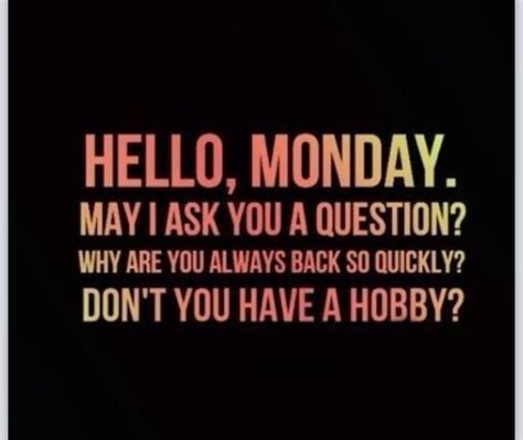 Hilarious Happy Monday Images Funny 50 Best Monday Quotes Wishes With