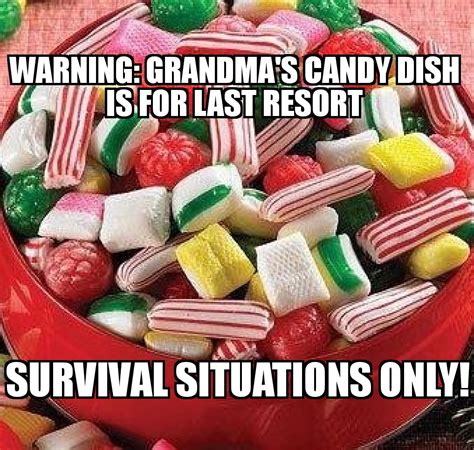 This Is Also Applicable For Grandmas Purse Candy Rmemes