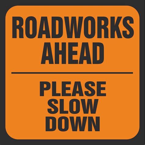 Roadworks Ahead Please Slow Down Road Traffic Management Signs
