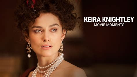 Keira Knightley Movie Moments