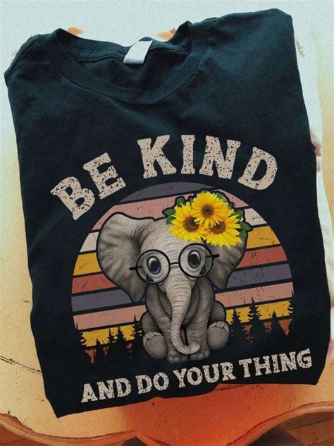 Be kind and do your thing - Gorgeous baby elephants, be kind elephants