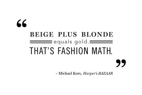 Quotations by michael kors, american designer, born august 9, 1959. Michael Kors Quotes. QuotesGram