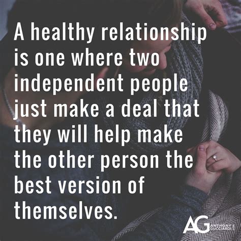 A Healthy Relationship Is One Where Two Independent People Just Make A