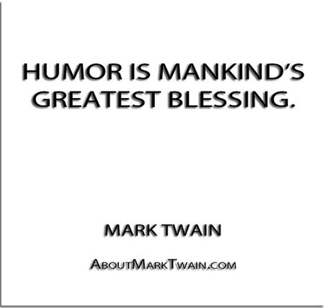 Humor Is Mankinds Greatest Blessing Mark Twain Flickr