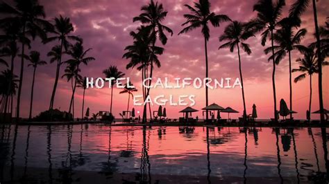 Hotel California Lyrics Eagles Youtube