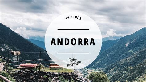 Andorra 11 Tipps Für Deine Erste Reise In Das Fürstentum In Den